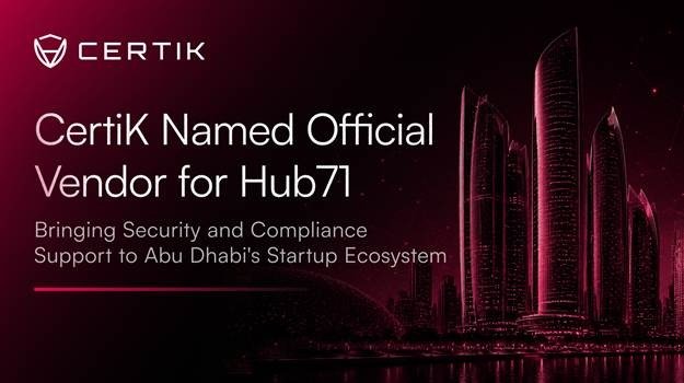 CertiK Named Official Security Vendor for Abu Dhabi's Hub71 Ecosystem
