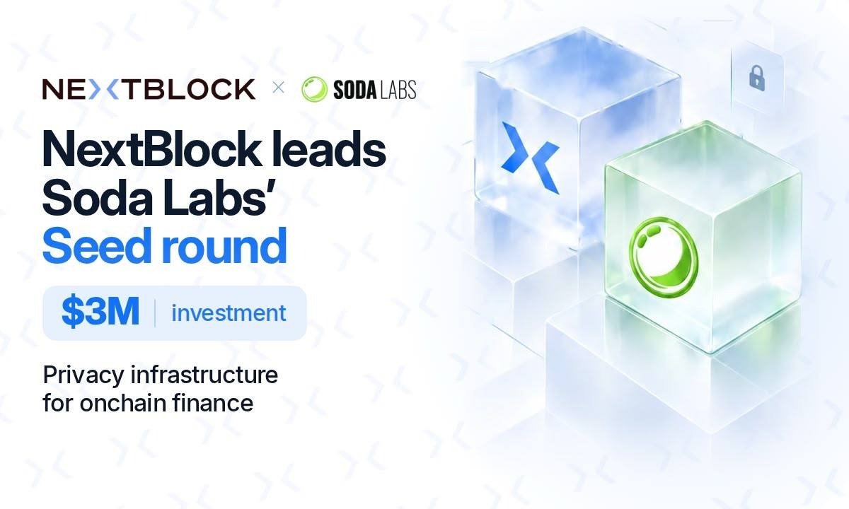NextBlock Backs Soda Labs' $3M Seed for Blockchain Privacy